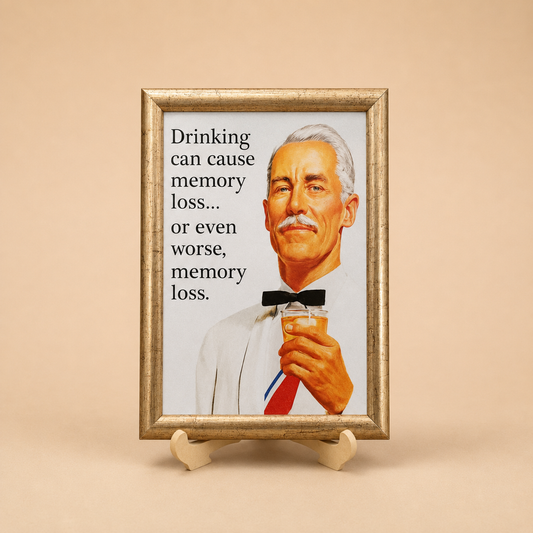 Drinking and Memory Loss Framed Quote Sign photographed on a warm beige studio background