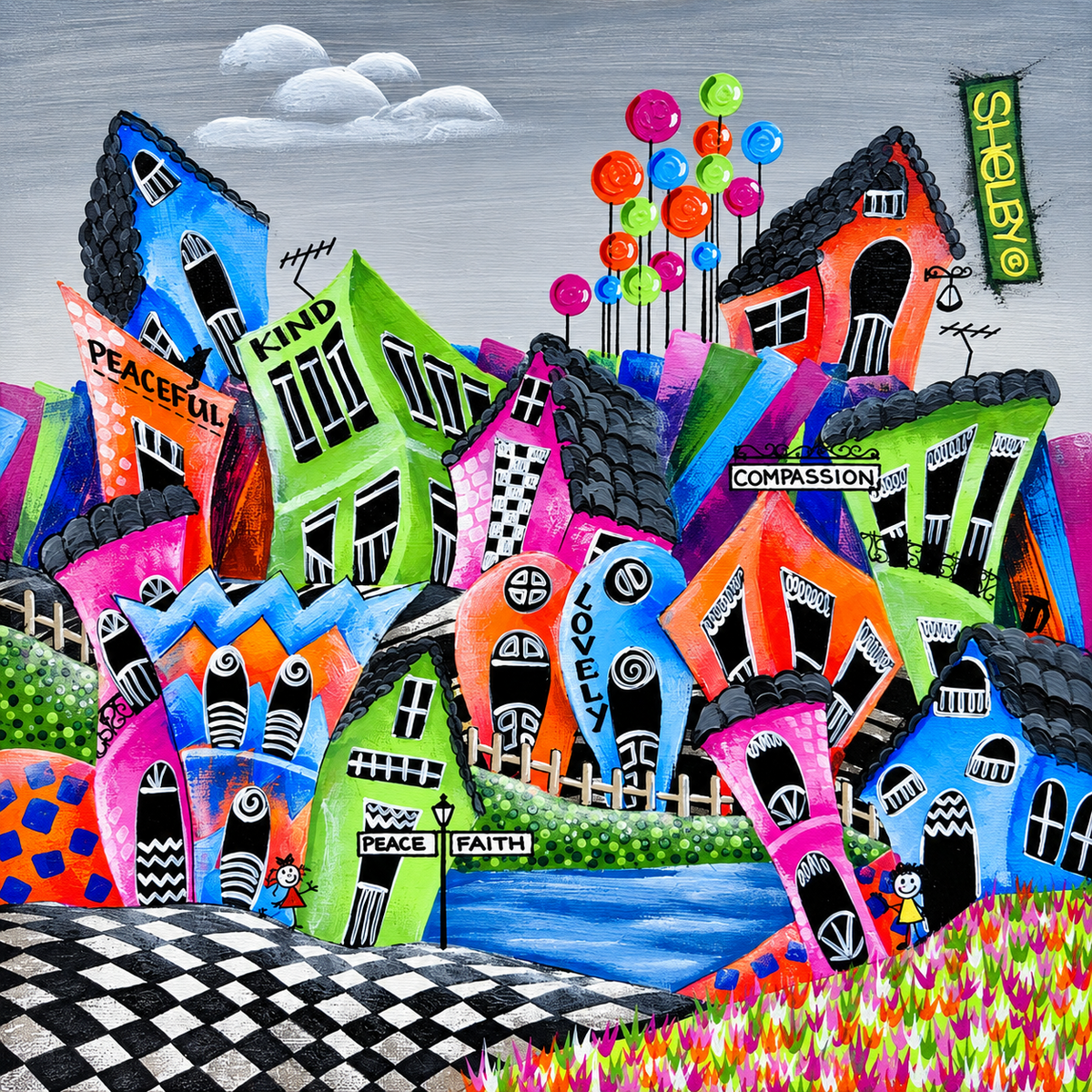 Shelby original artwork featuring a colourful whimsical village with crooked houses and the words Peace Faith and Compassion